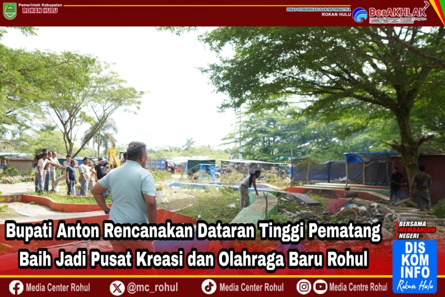 Bupati Anton Rencanakan Dataran Tinggi Pematang Baih Jadi Pusat Kreasi dan Olahraga Baru Rohul