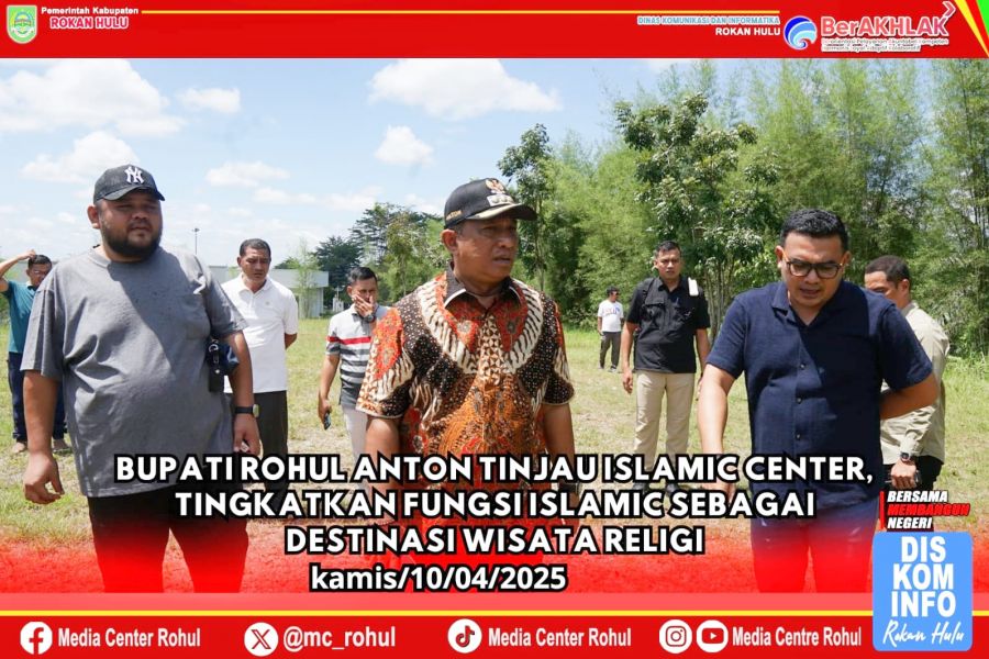 Siapkan Revitalisasi Jadi Pusat Wisata Religi, Bupati Rokan Hulu Tinjau Islamic Center
